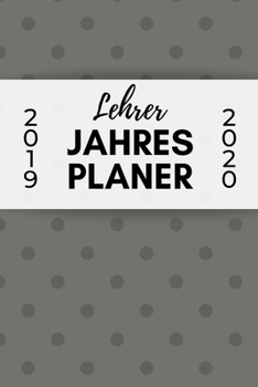 Paperback Lehrer Jahres Planer 2019 2020: A5 Lehrerplaner PUNKTIERT Geschenkidee für Lehrer - Abschiedsgeschenk Grundschule - Klassengeschenk - Dankeschön - Ges [German] Book