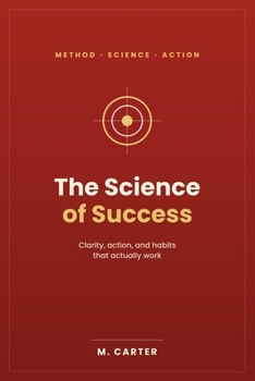 Paperback The Science of Success: Clarity, action, and habits that actually work Book