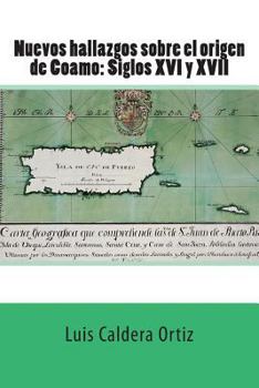 Paperback Nuevos hallazgos sobre el origen de Coamo: Siglos XVI y XVII [Spanish] Book