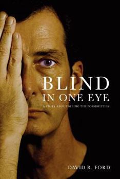 Paperback Blind In One Eye: A Story About Seeing the Possibilities Book