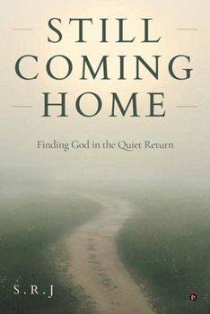 Paperback Still Coming Home: Finding God in the Quiet Return Book