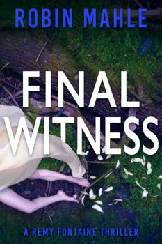 Final Witness - Book #3 of the Remy Fontaine