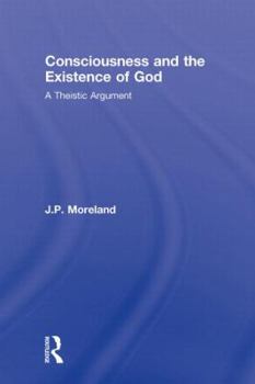 Paperback Consciousness and the Existence of God: A Theistic Argument Book