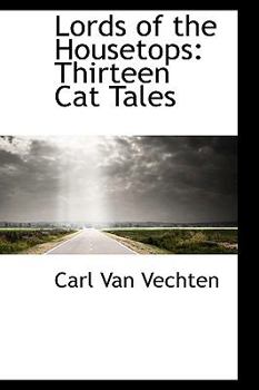 Paperback Lords of the Housetops: Thirteen Cat Tales Book