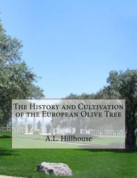 Paperback The History and Cultivation of the European Olive Tree Book