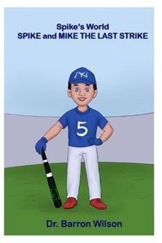 Spike's World: Spike and Mike The Last Strike