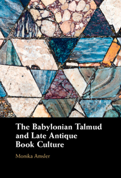 Hardcover The Babylonian Talmud and Late Antique Book Culture Book