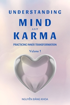 Paperback Understanding Mind and Karma: Practicing Inner Transformation Book