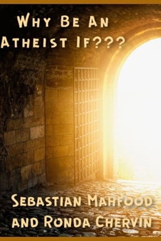 Paperback Why Be An Atheist If Book
