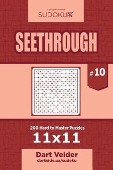 Paperback Sudoku Seethrough - 200 Hard to Master Puzzles 11x11 (Volume 10) Book