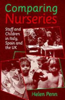 Paperback Comparing Nurseries: Staff and Children in Italy, Spain and the UK Book