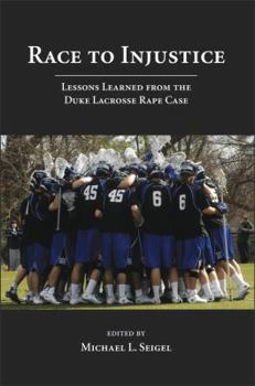 Paperback Race to Injustice: Lessons Learned from the Duke Lacrosse Rape Case Book