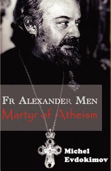 Paperback Father Alexander Men: Martyr of Atheism Book