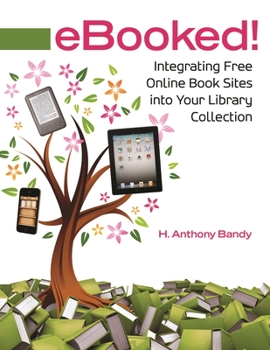 Paperback Ebooked!: Integrating Free Online Book Sites Into Your Library Collection Book
