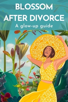 Paperback Blossom after Divorce: A glow-up guide Book