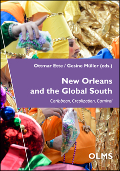 Paperback New Orleans and the Global South: Caribbean, Creolization, Carnival (17) (English and French Edition) Book