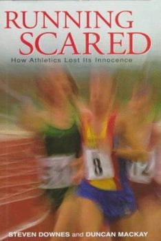 Hardcover Running Scared: How Athletics Lost Its Innocence Book