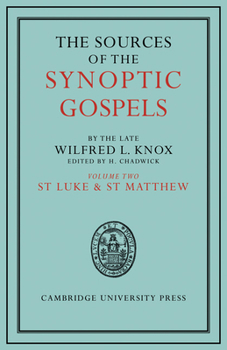 Paperback The Sources of the Synoptic Gospels: Volume 2, St Luke and St Matthew Book