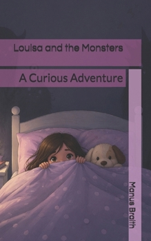 Paperback Louisa and the Monsters: A Curious Adventure Book