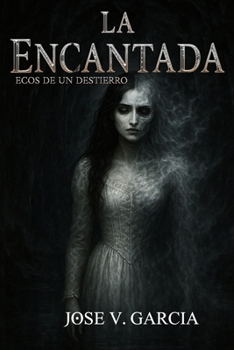 Paperback La Encantada: Ecos de un destierro [Spanish] Book