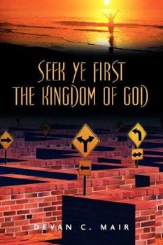 Paperback Seek Ye First the Kingdom of God Book