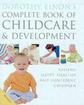 Hardcover Dorothy Einon's Complete Book of Childcare & Development Book
