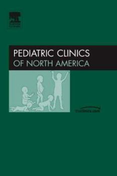 Children's Health and the Environment: Part I, An Issue of Pediatric Clinics (Volume 54-1)