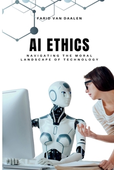 Paperback AI Ethics: Navigating the Moral Landscape of Technology Book