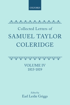Collected Letters of Samuel Taylor Coleridge: Volume IV 1815-1819