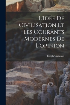 Paperback L'Idée de civilisation et les courants modernes de l'opinion [French] Book