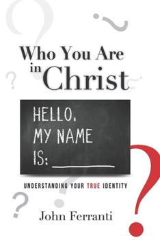 Paperback Who You are In Christ: Understanding Your TRUE Identity Book