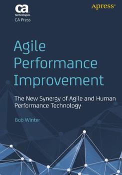 Paperback Agile Performance Improvement: The New Synergy of Agile and Human Performance Technology Book