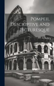 Hardcover Pompeii, Descriptive and Picturesque Book