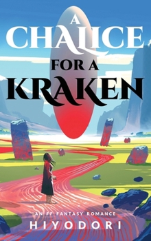 Hardcover A Chalice for a Kraken: An FF Fantasy Romance Book