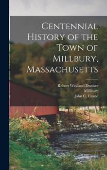 Hardcover Centennial History of the Town of Millbury, Massachusetts Book