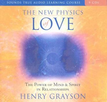 Audio CD The New Physics of Love: The Power of Mind and Spirit in Relationships [With CDROM Study Guide] Book