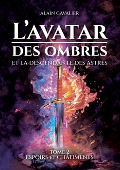 Paperback L'Avatar des ombres: Tome 2: Espoirs et châtiments [French] Book