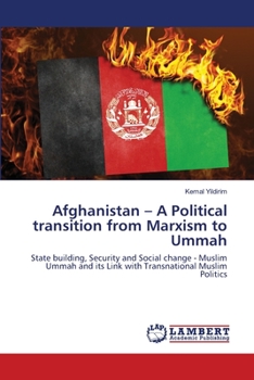 Paperback Afghanistan - A Political transition from Marxism to Ummah Book