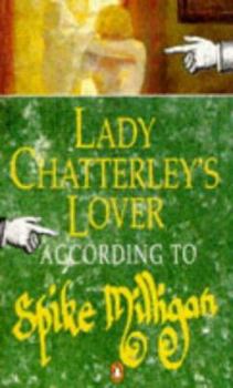 Lady Chatterly According to Spike Milligan - Book  of the According to Spike Milligan