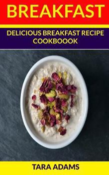 Paperback Breakfast: Delicious Breakfast Recipe Cookbook Book