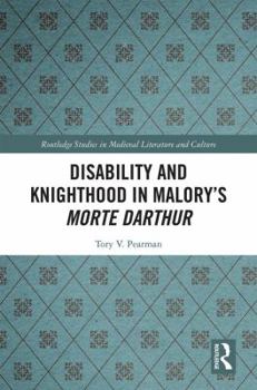 Hardcover Disability and Knighthood in Malory's Morte Darthur Book