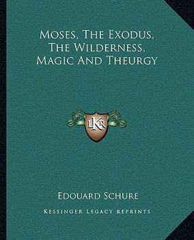 Paperback Moses, The Exodus, The Wilderness, Magic And Theurgy Book