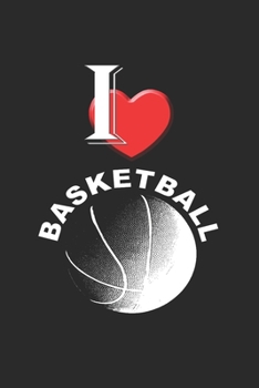 BASKETBALL NOTIZBUCH: Basketball Notizbuch die Perfekte Geschenkidee für Basketballspieler oder Basketball Fans. Das Taschenbuch hat 120 weiße Seiten ... skizzieren unterstützten. (German Edition)