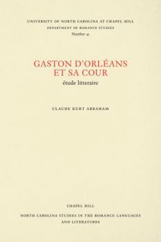 Gaston d'Orl�ans Et Sa Cour: �tude Litteraire