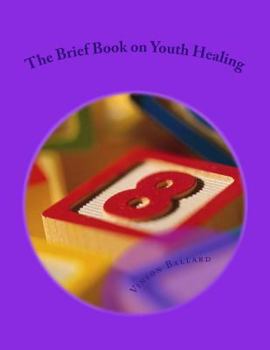 Paperback The Brief Book on Youth Healing Book