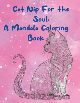 Paperback Cat-Nip For The Soul: A Mandala Coloring Book