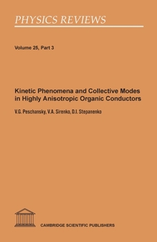 Paperback Kinetic Phenomena and Collective Modes in Highly Anisotropic Organic Conductors Book