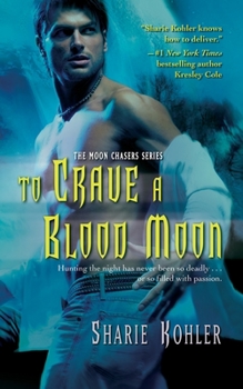 To Crave a Blood Moon - Book #3 of the Moon Chasers