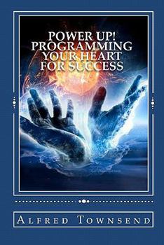 Paperback Power Up!: Programming Your Heart For Success Book