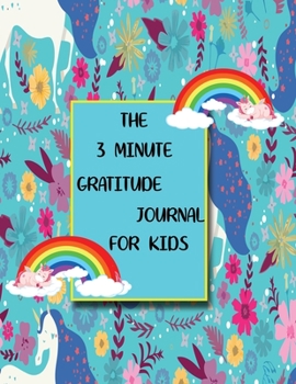 The 3 Minutes gratitude journal for kids: A Journal to Teach Children to Practice Gratitude and Mindfulness. Today Is Great!: A Daily Gratitude ... Happiness Notebook. Social Skills for Kids
